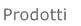 Prodotti