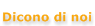 Dicono di noi