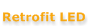 Retrofit LED
